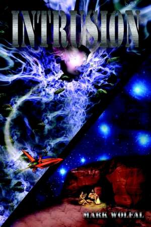 Intrusion de Mark Wolfal