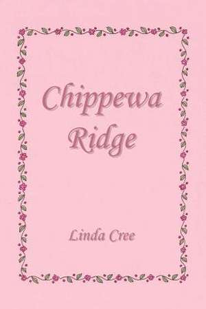 Chippewa Ridge de Linda Cree