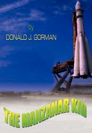 THE MANZANAR KID de Donald J. Gorman