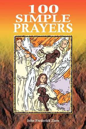 100 Simple Prayers de John Frederick Zurn