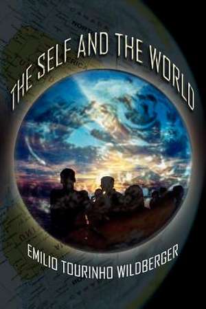 THE SELF AND THE WORLD de Emilio Tourinho Wildberger