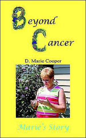 Beyond Cancer de D. Marie Cooper