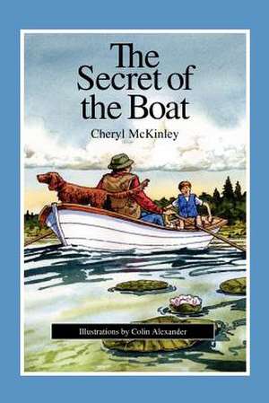 The Secret of the Boat de Cheryl McKinley