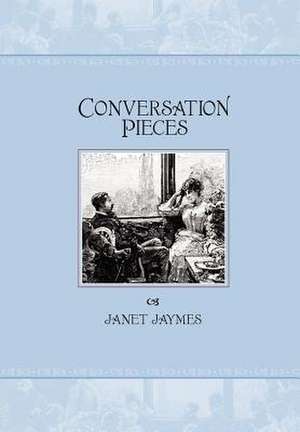 Conversation Pieces de Janet Jaymes