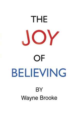 THE JOY OF BELIEVING