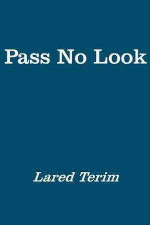 Pass No Look de Lared Terim