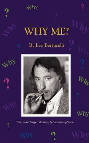 Why Me? de Leo Bertucelli