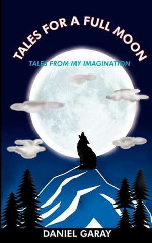 TALES FOR A FULL MOON de Daniel Garay