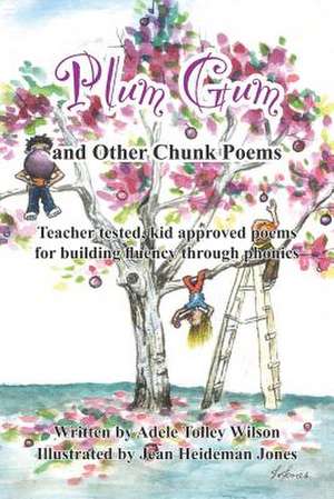 Plum Gum and Other Chunk Poems de Adele Tolley Wilson