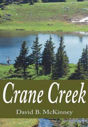 Crane Creek de David B McKinney