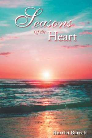 Seasons of the Heart de Harriet Barrett