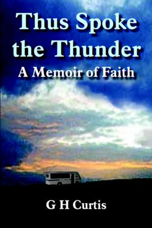 Thus Spoke the Thunder de G H Curtis