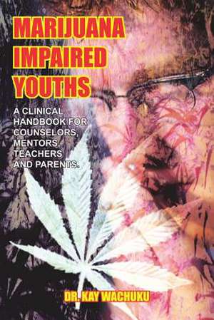 Marijuana Impaired Youths de Kay Wachuku