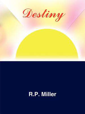 Destiny de R. P. Miller