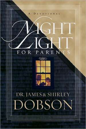 Night Light for Parents: A Devotional de James C. Dobson