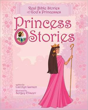 Princess Stories de Carolyn Larsen