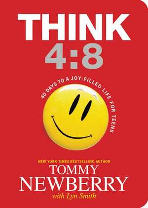 Think 4: 40 Days to a Joy-Filled Life for Teens de Tommy Newberry