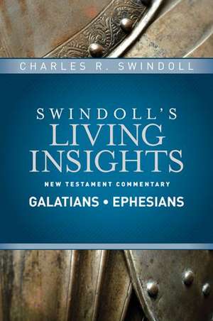 Insights on Galatians, Ephesians de Dr Swindoll, Charles R.