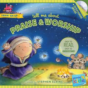 Tell Me about Praise and Worship de Stephen Elkins