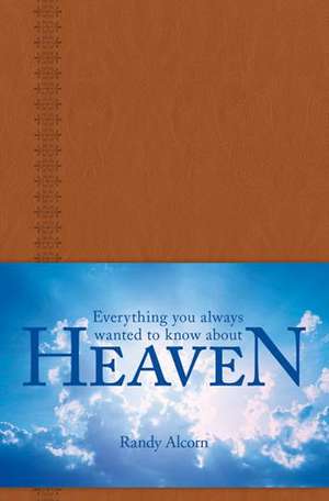 Everything You Always Wanted to Know about Heaven de Jason Beers