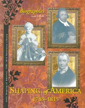 Shaping of America 1783-1815 Reference Library de Richard Clay Hanes