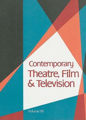 Contemporary Theatre, Film & Television, Volume 98: A Biographical Guide Featuring Performers, Directors, Writers, Producers, Designers, Managers, Cho de Thomas Riggs