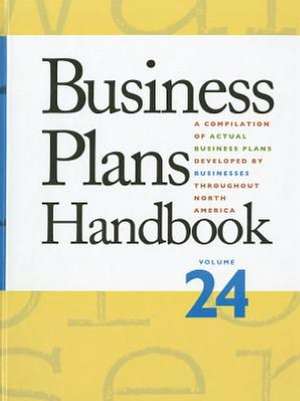 Business Plans Handbook: A Compilation of Business Plans Developed by Individuals Throughout North America de Michelle Lee