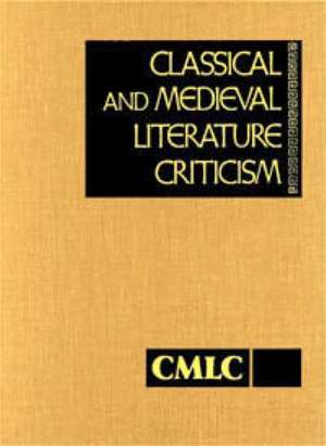 Classical and Medieval Literature Criticism de Gale Editor