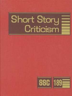 Short Story Criticism, Volume 189 de Gale