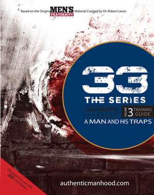 33 the Series, Volume 3 Training Guide: A Man and His Traps de Men's Fraternity