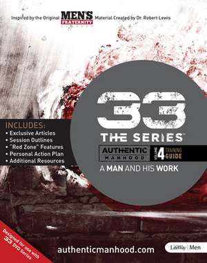 33 the Series, Volume 4 Training Guide: A Man and His Work de Men's Fraternity