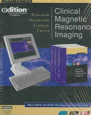 Clinical Magnetic Resonance Imaging e-dition: Text with Continually Updated Online Reference, 3-Volume Set de Robert R. Edelman