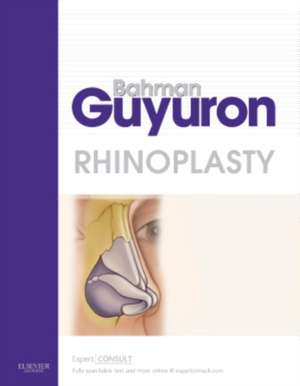 Rhinoplasty: Expert Consult Premium Edition - Enhanced Online Features and Print de Bahman Guyuron