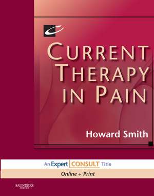 Current Therapy in Pain: Expert Consult: Online and Print de Howard S. Smith