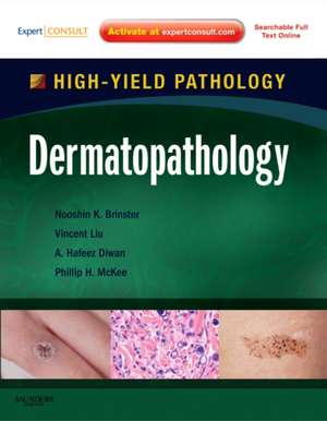 Dermatopathology: A Volume in the High Yield Pathology Series (Expert Consult - Online and Print) de Nooshin K. Brinster