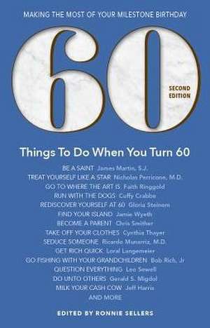 60 Things to Do When You Turn 60 - Second Edition de Ronnie Sellers