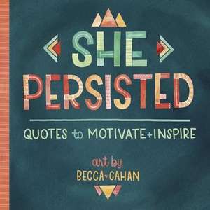 She Persisted de Becca Cahan