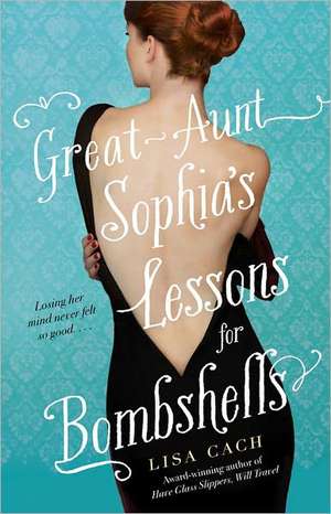 Great-Aunt Sophia's Lessons for Bombshells: Extreme Championship Wrestling de Lisa Cach