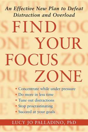 Find Your Focus Zone de Lucy Jo Palladino