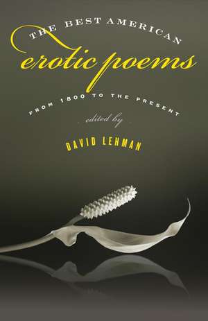 The Best American Erotic Poems: From 1800 to the Present de David Lehman