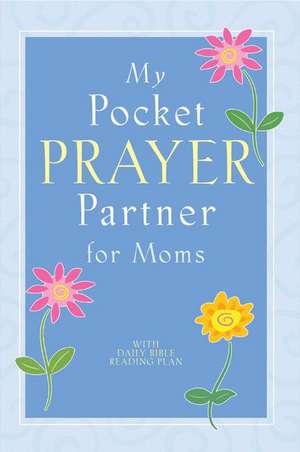 My Pocket Prayer Partner for Moms de Howard Books