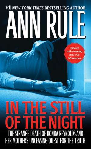 In the Still of the Night: The Strange Death of Ronda Reynolds and Her Mother's Unceasing Quest for the Truth de Ann Rule