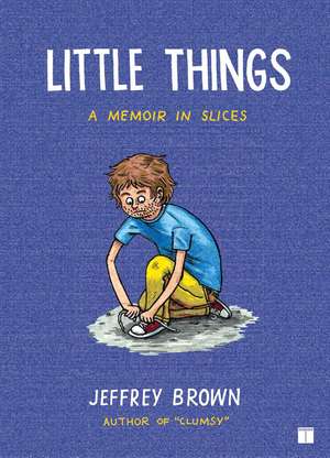 Little Things: A Memoir in Slices de Jeffrey Brown