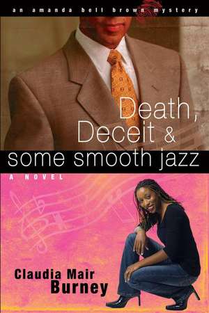 Death, Deceit & Some Smooth Jazz de Claudia Mair Burney