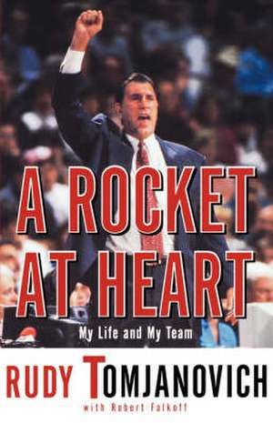 A Rocket at Heart de Rudy Tomjanovich