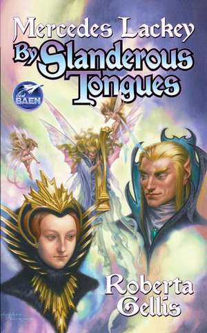 By Slanderous Tongues de Mercedes Lackey