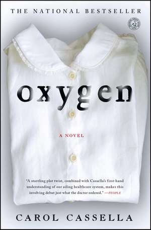 Oxygen: A Novel de Carol Cassella