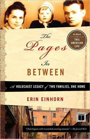 The Pages In Between: A Holocaust Legacy of Two Families, One Home de Erin Einhorn