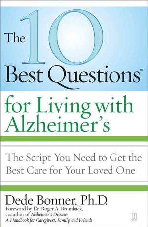 The 10 Best Questions for Living with Alzheimer's de Dede Bonner