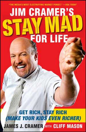 Jim Cramer's Stay Mad for Life de James J Cramer